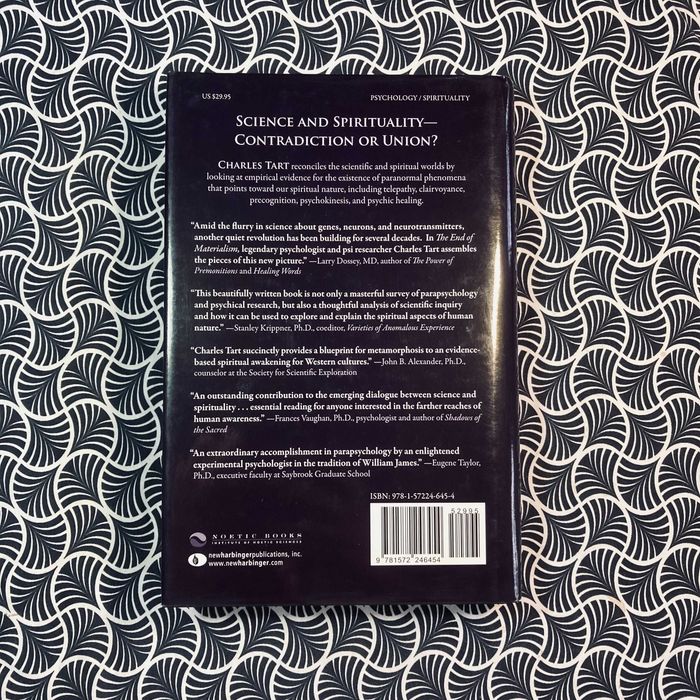 The End of Materialism: How Evidence of the Paranormal is Bringing Science and Spirit Together - Charles T. Tart