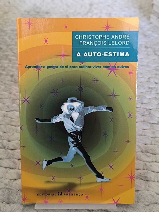 A Auto-Estima
Aprender a gostar de si para melhor viver com os outros