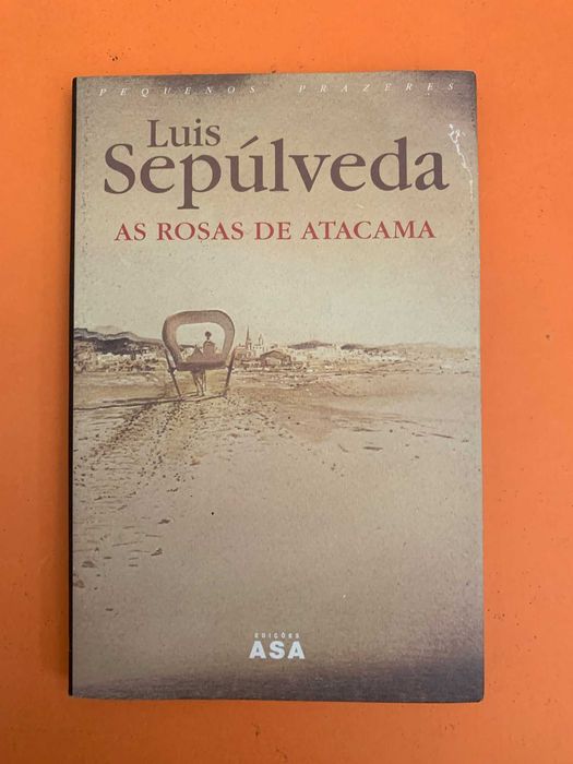 A Rosas de Atacama - Luis Sepúlveda