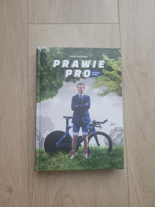 Prawie PRO - Leszek Śledziński - książka / rower, pasja, odchudzanie
