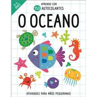 Aprendo com 150 Autocolantes: Os Números/ O Oceano/ Em Casa/ ..