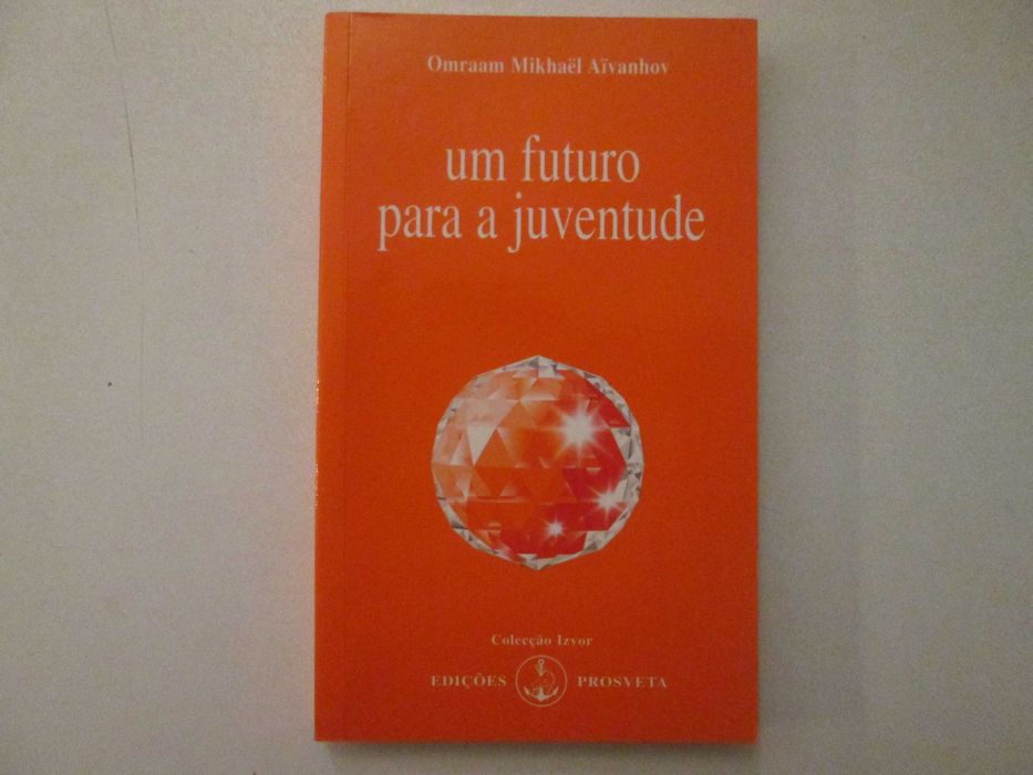 Um futuro para a juventude- Omraam Mikhael Aivanhov