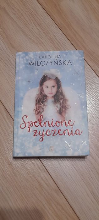 Spełnione życzenia Karolina Wilczyńska
