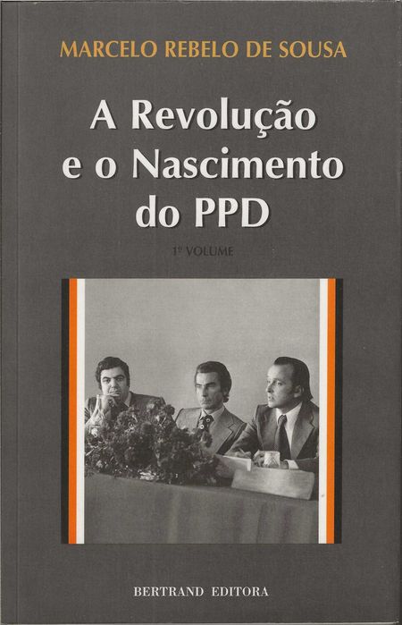 A Revolução e o Nascimento Do PPD – 1º Volume