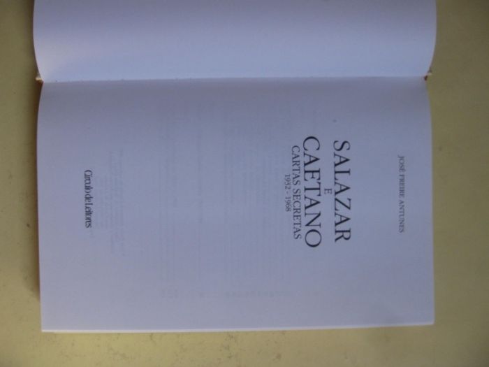 Salazar, Caetano Cartas Secretas 1932.-1968 de José Freire Antunes