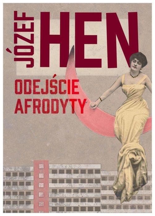 Odejście Afrodyty MG Józef Hen Rok wydania: 2020, oprawa: broszurowa