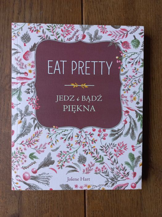 Eat Pretty Jedz I Bądź Piękna Opinie