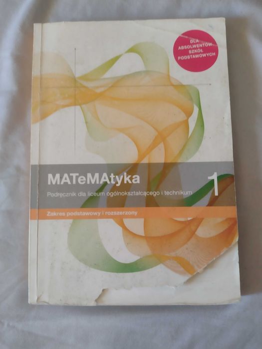 MATeMAtyka-podręcznik do klasy 1 liceum/technikum zakres podst i rozsz