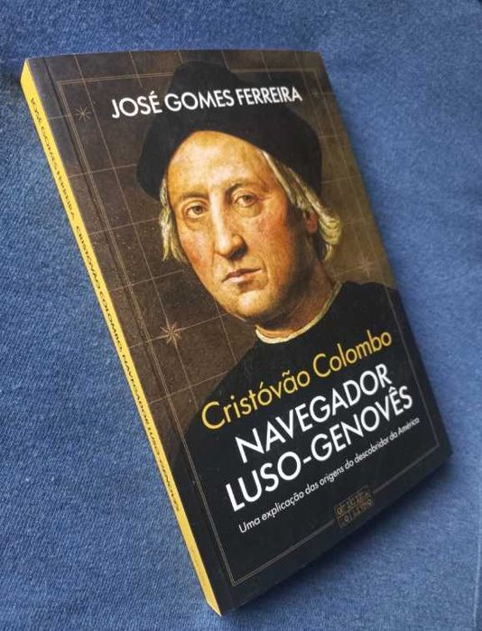 Cristóvão Colombo; Navegador Luso-Genovês - José Gomes Ferreira