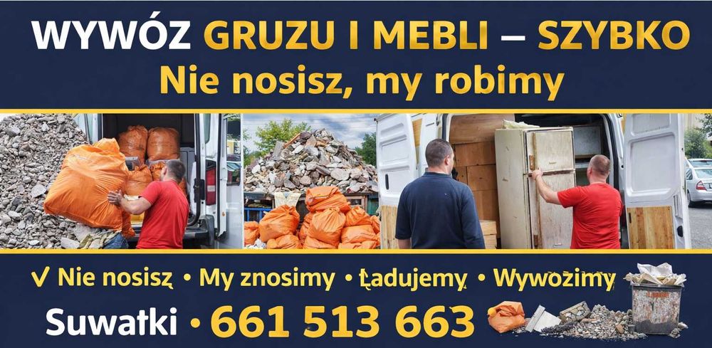 Wywóz gruzu, starych mebli i gabarytów szybko + załadunek Suwałki