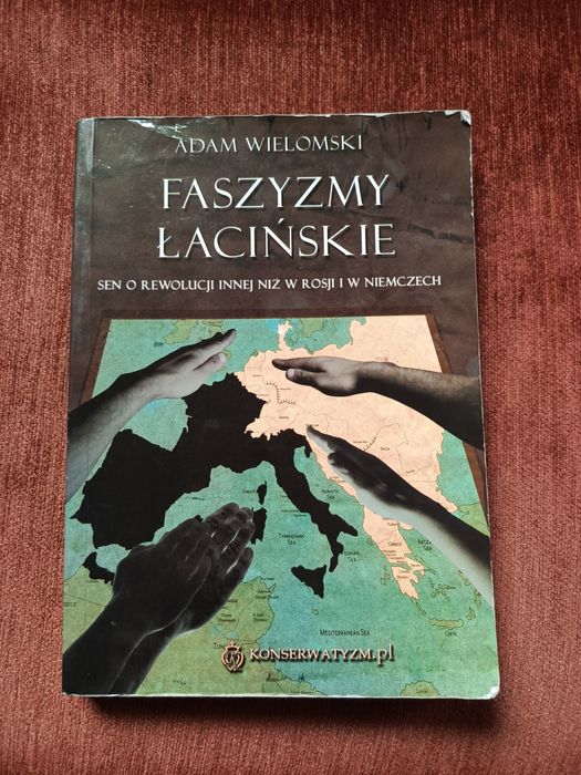 Adam Wielomski Faszyzmy Łacińskie książka doktryny polityczne polityka
