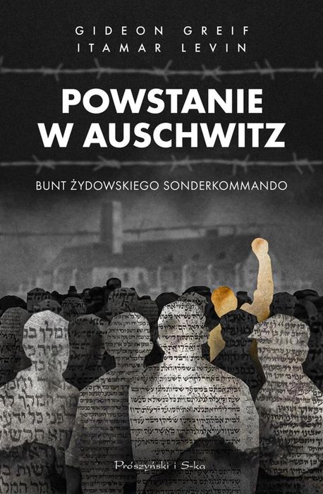 Powstanie w Auschwitz. Bunt żydowskiego. Prószyński i S-ka Gideon