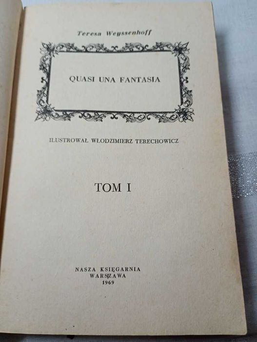 Quasi Una Fantasia. Tom 1. Teresa Weyssenhoff