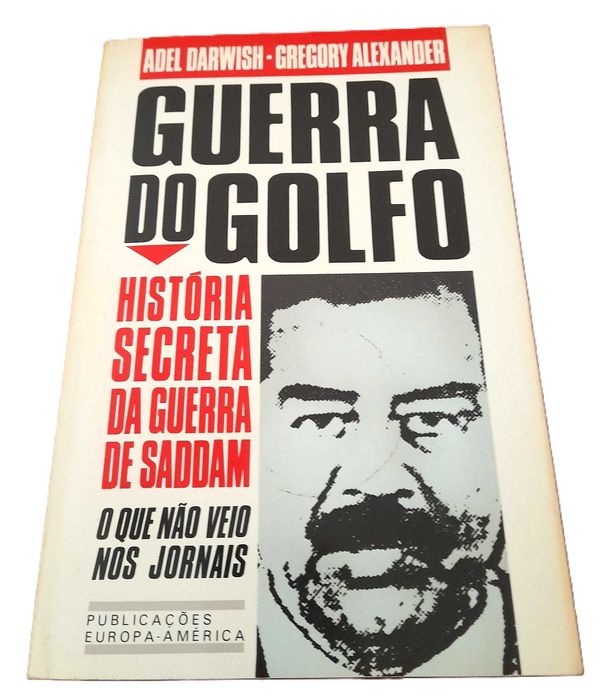 Guerra do Golfo: História Secreta da Guerra de Saddam, de Adel Darwish e Gregory Alexander