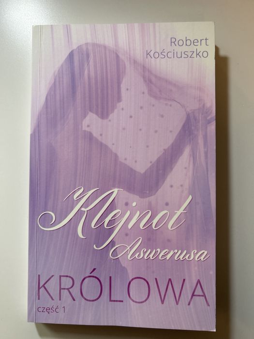 Klejnot Aswerusa, cześć I -Królowa Robert Kościuszko