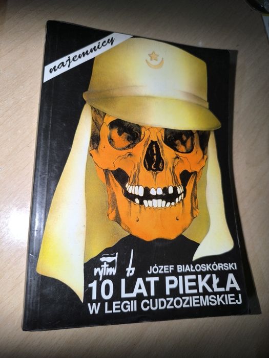 10 lat piekła Legii Cudzoziemskiej-Józef Białoskórski