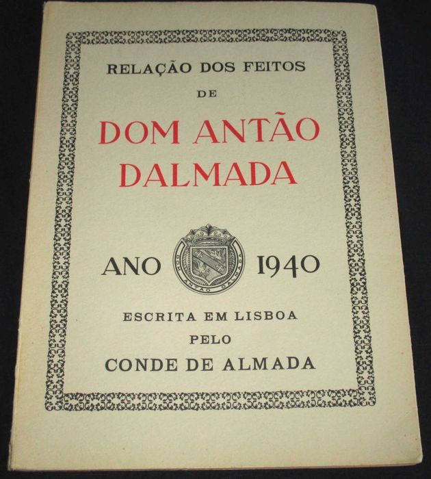 Livro Relação dos feitos de Dom Antão dAlmada 1940