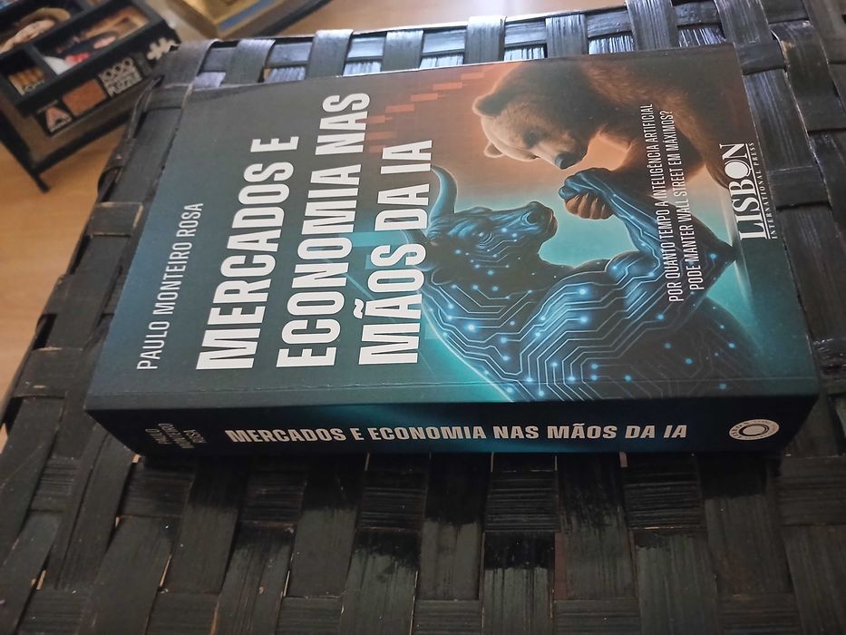 Mercados e Economia nas Mãos da IA, de Paulo Monteiro Rosa