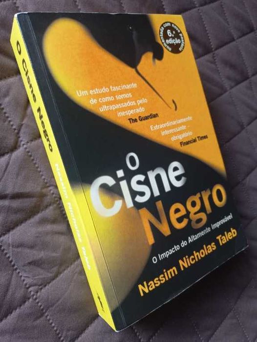 O Cisne Negro; O Impacto do Altamente Improvável - Nassim Nicholas Taleb