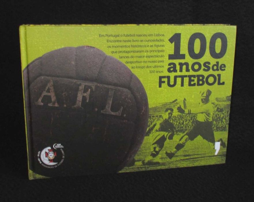 Livro 100 anos de Futebol Associação de Futebol de Lisboa
