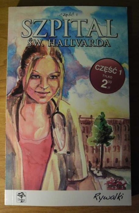 Trine Kjus- Saga: Szpital św. Hallvarda, t.1: Rywalki, t.2: Po zabawie