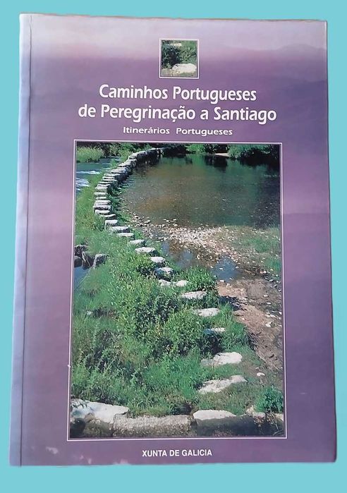 "Caminhos Portugueses de Peregrinação a Santiago: Itinerários Portugueses