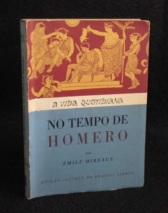 Livro A Vida Quotidiana no Tempo de Homero Émile Milreaux
