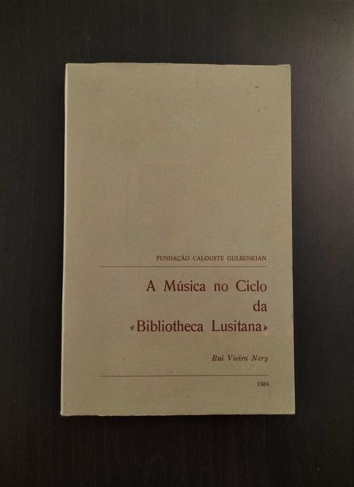 Rui Vieira Nery - A Música no Ciclo da Bibliotheca Lusitana