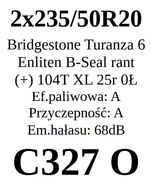 235/50R20 Bridgestone Turanza 6 Enliten 2025r A/A/68dB JAK NOWE 350zł/