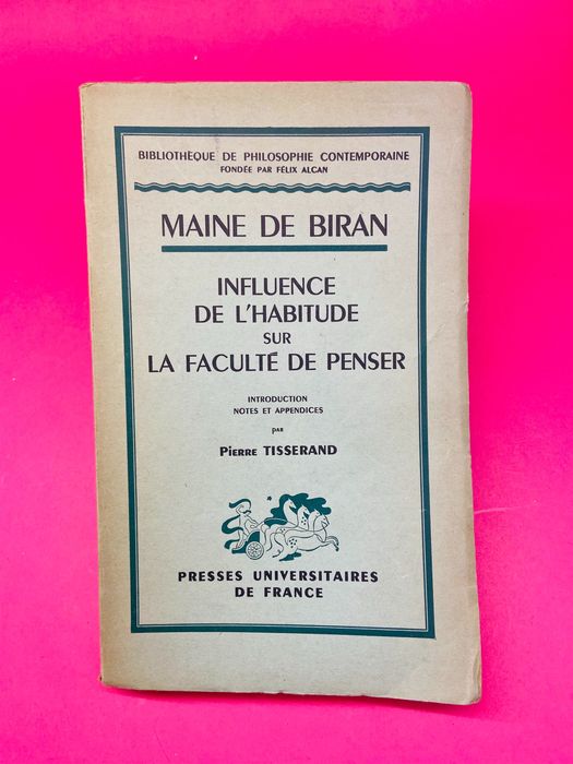 Influence de L'habitude sur la Faculté de Penser - Maine de Biran