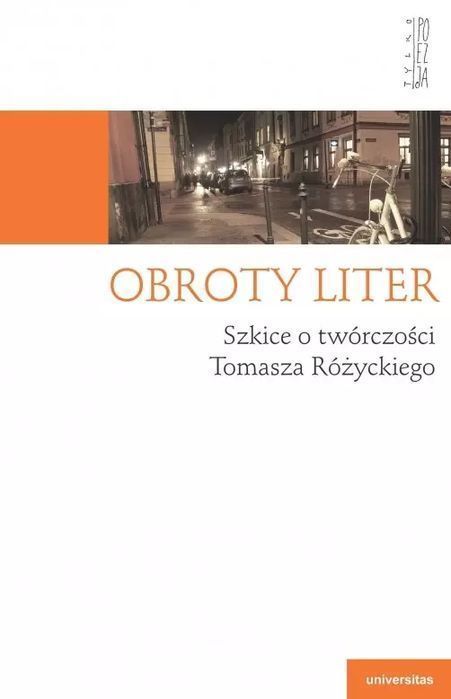 Obroty Liter. Szkice O Twórczości Tomasza Różyckiego Nowa