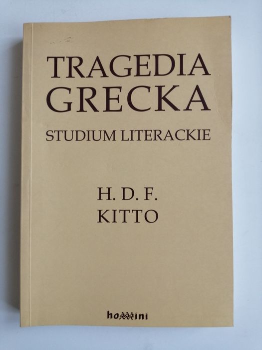 Tragedia grecka. Studium literackie - H. D. F. Kitto