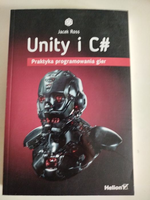 Unity i C# Praktyka programowania gier