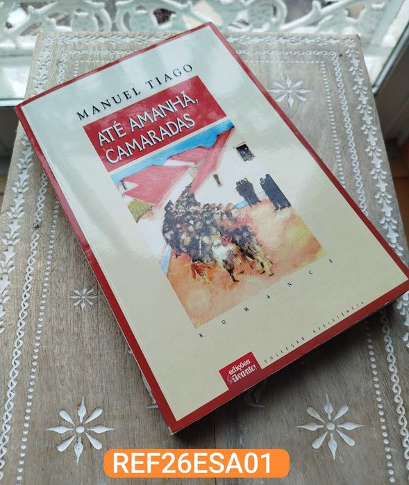 Livro "Até Amanhã, Camaradas - Manuel Tiago"