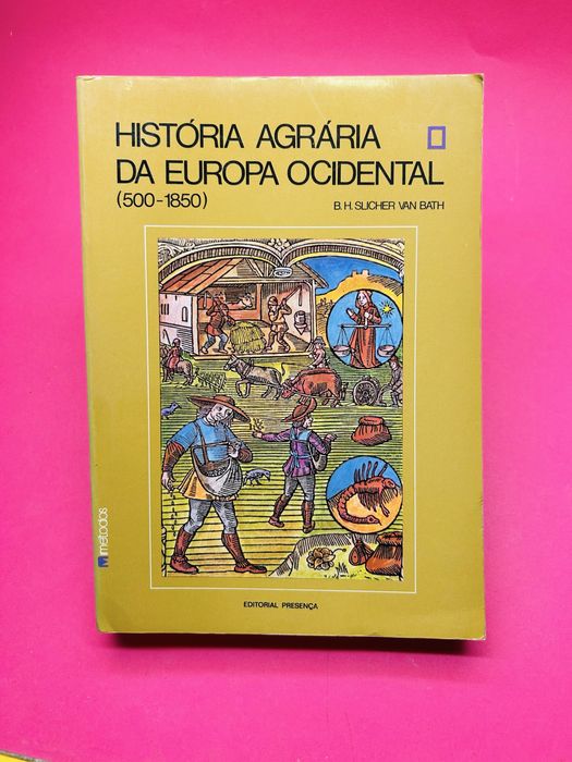 HISTÓRIA AGRÁRIA DA EUROPA OCIDENTAL B. H. SLICHER VAN BATH