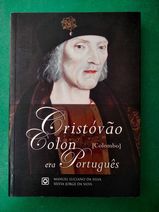 Cristóvão Colon (Colombo) Era Português - Manuel Luciano da Silva
