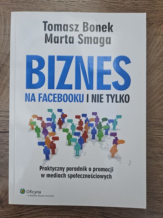 Biznes na Facebooku i nie tylko - Tomasz Bonek, Marta Smaga