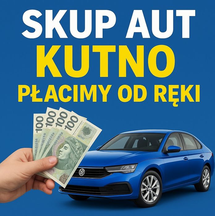 SKUP AUT Kutno i okolice – GOTÓWKA OD RĘKI!