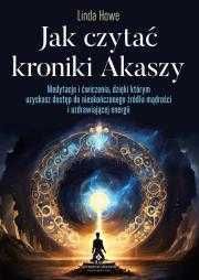 Jak czytać kroniki Akaszy
Autor: Linda Howe
