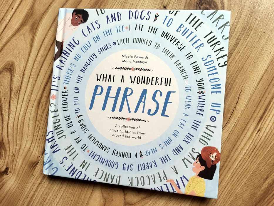 What a Wonderful Phrase idiomy z całego świata po angielsku
