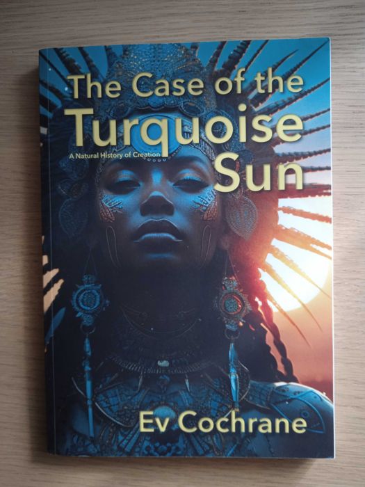 The Case of the Turquoise Sun - Ev Cochrane