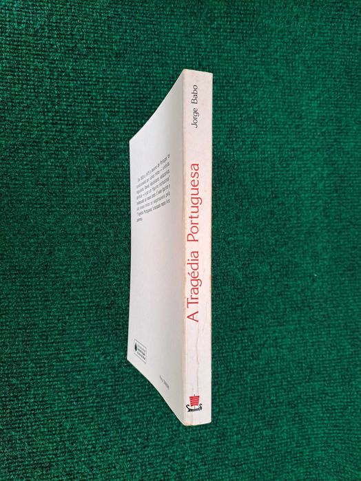 A Tragédia Portuguesa - Dos mitos às realidades 1820/1975 - Jorge Babo
