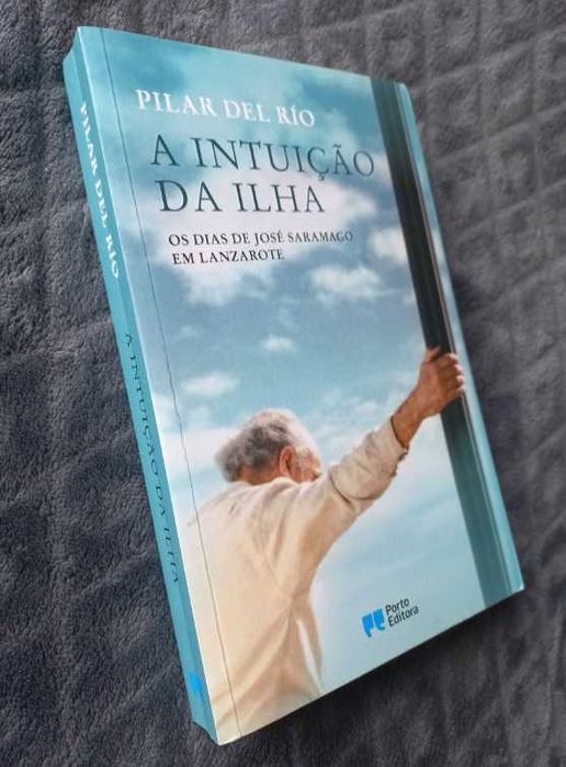 A Intuição da Ilha; Os dias de José Saramago em Lanzarote - Pilar del Río
