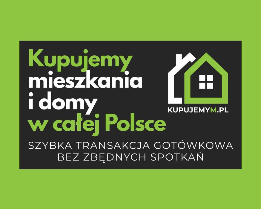 Profesjonalny skup mieszkań i nieruchomości! Cała POLSKA! KupujemyM.pl