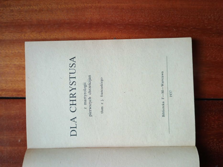 Dla Chrystusa - z martyrologii pierwszych chrześcijan - 1937 reprint [R]