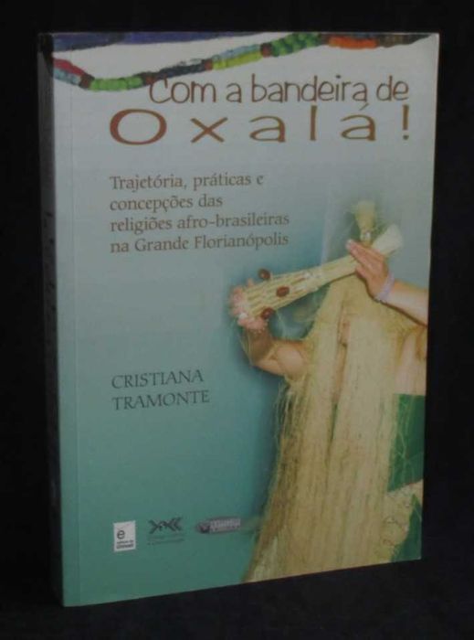 Livro Com a bandeira e Oxalá! Cristiana Tramonte