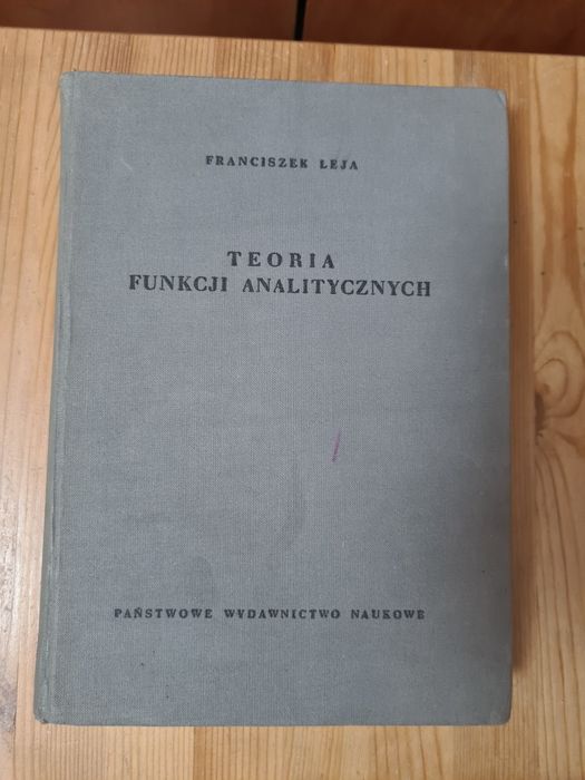Teoria funkcji analitycznych - Franciszek Leja ~