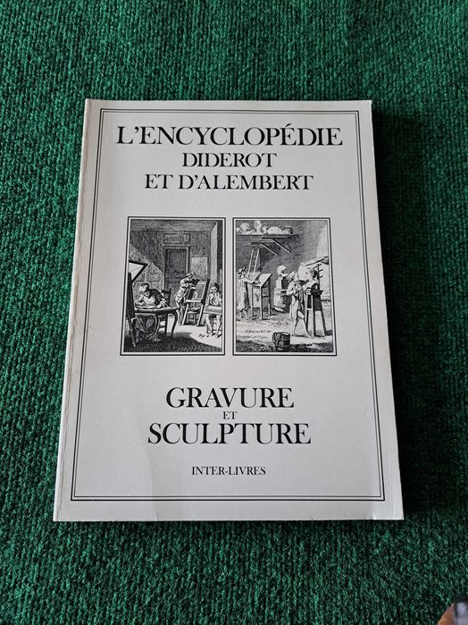 L'Encyclopedie Diderot Et D'Alembert - Gravure Et Sculpture