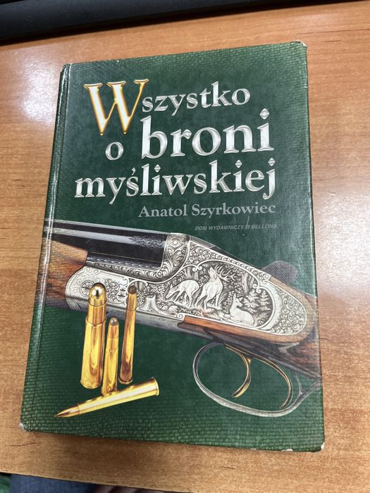 Wszystko o broni myśliwskiej, Anatol Szyrkowiec, 2003 r.
