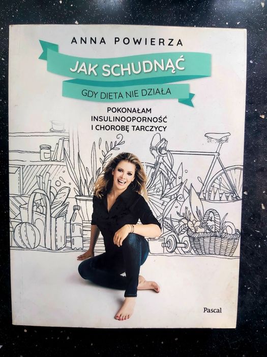 'Jak schudnąć gdy dieta nie działa' Anna Powierza